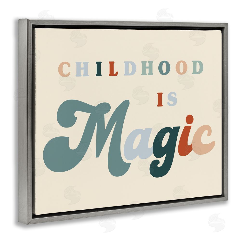 Stupell Studio Childhood is Magic Phrase Grey Floating Frame Canvas Wall Art Print