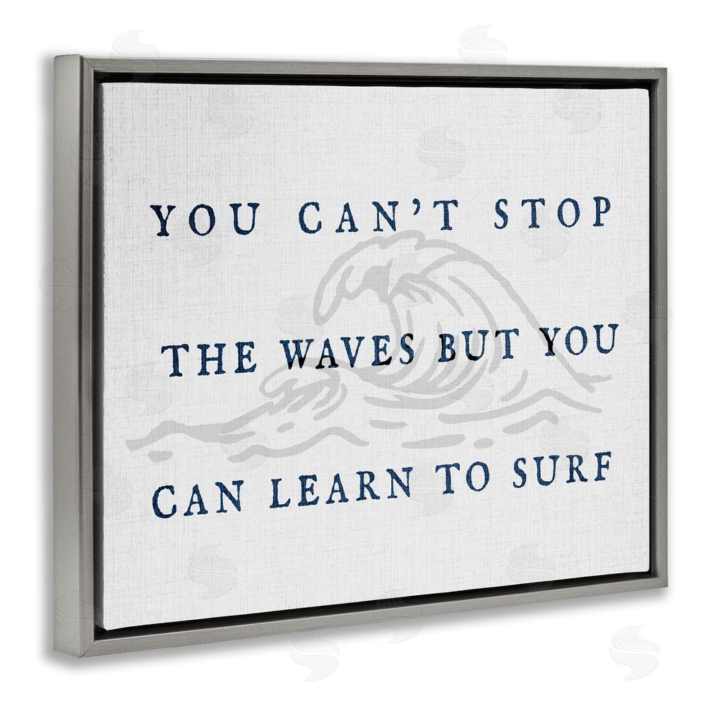 Stupell Studio Learn to Surf Inspirational Grey Floating Frame Canvas Wall Art Print