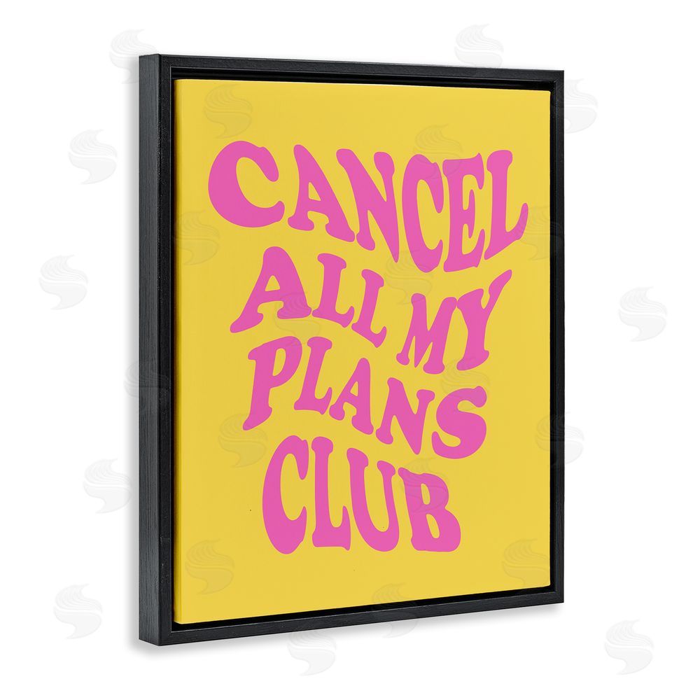 House of Lulu Groovy Cancel Plans Phrase Black Floating Frame Canvas Wall Art Print