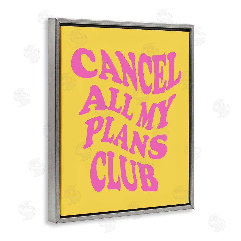House of Lulu Groovy Cancel Plans Phrase Grey Floating Frame Canvas Wall Art Print