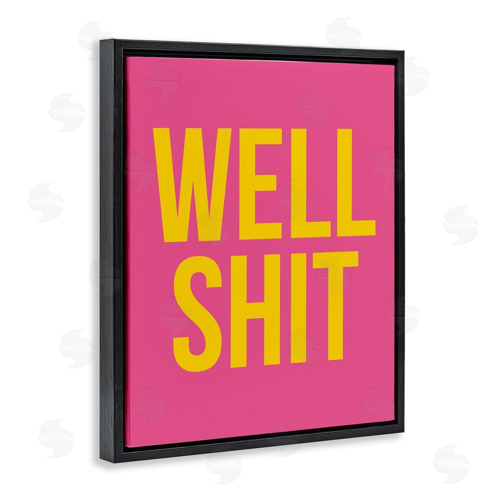 House of Lulu Well Sh*t Pink & Yellow Black Floating Frame Canvas Wall Art Print