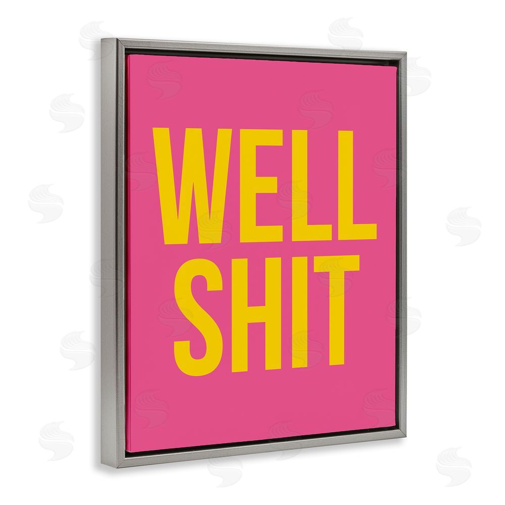 House of Lulu Well Sh*t Pink & Yellow Grey Floating Frame Canvas Wall Art Print