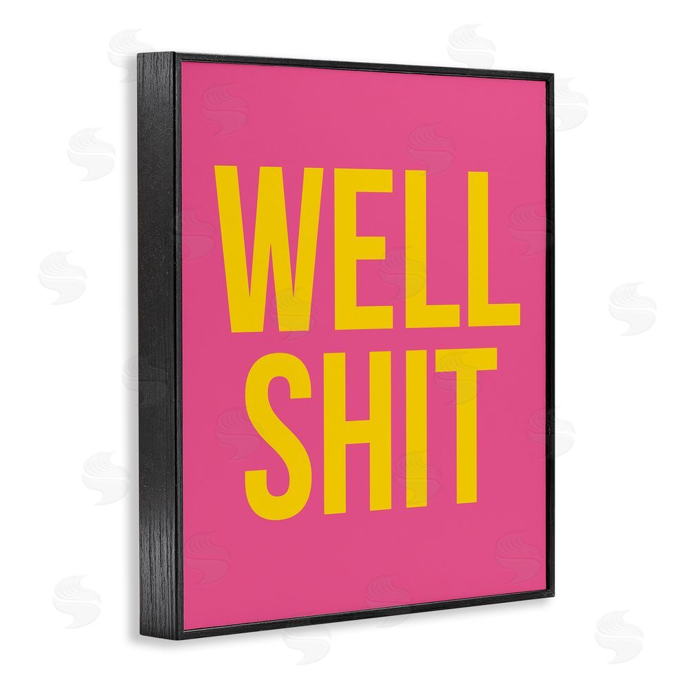 House of Lulu Well Sh*t Pink & Yellow Black Framed Giclee Wall Art Print