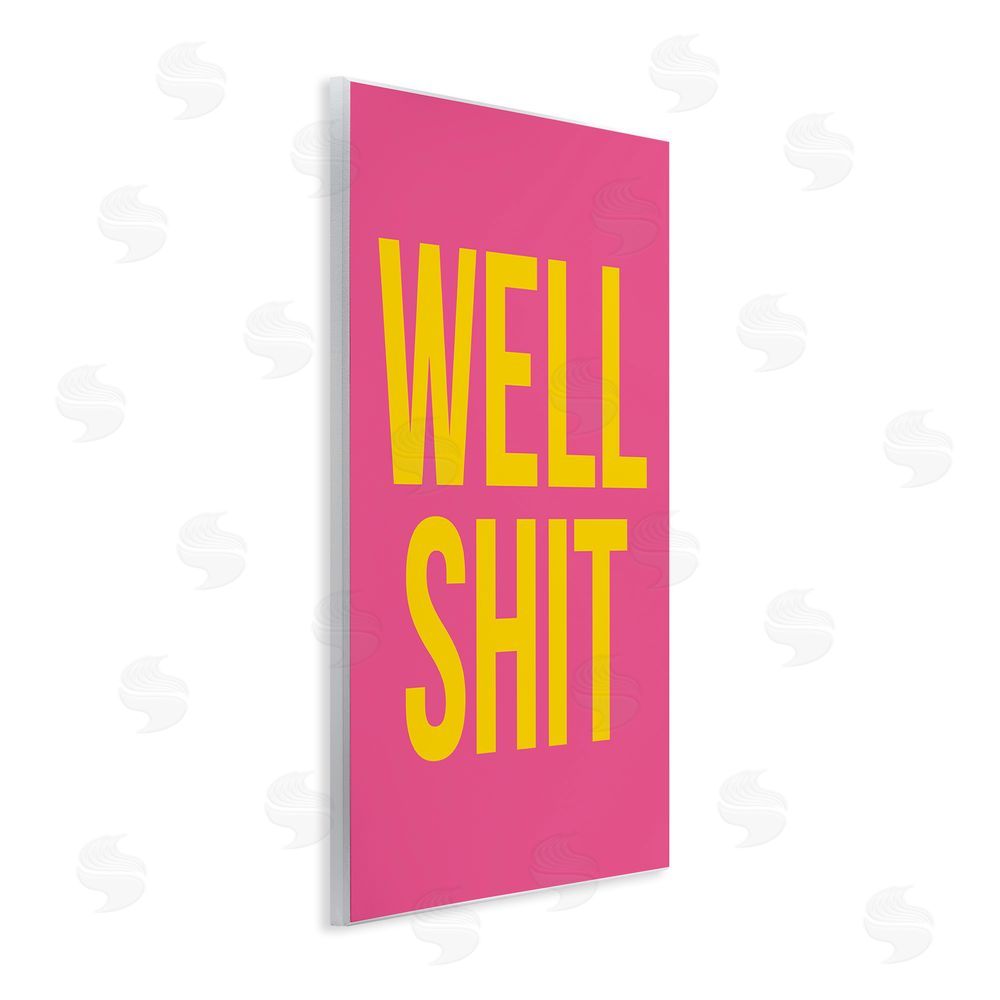 House of Lulu Well Sh*t Pink & Yellow Wall Plaque Art Print