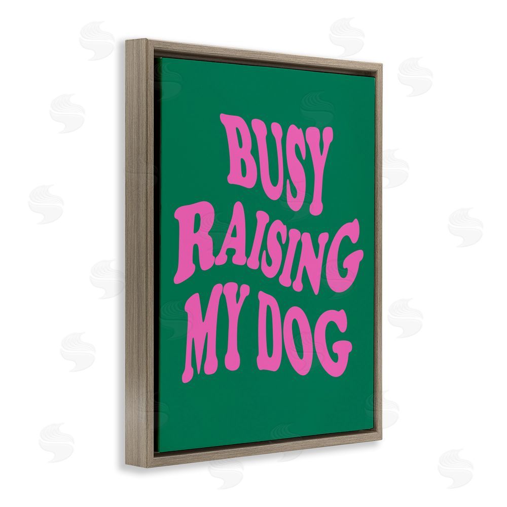 House of Lulu Raising My Dog Phrase Brown Floating Frame Canvas Wall Art Print