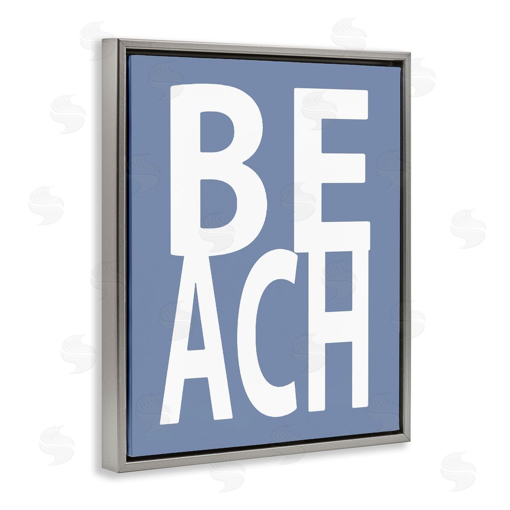 Jamie MacDowell Beach Letters Phrase Grey Floating Frame Canvas Wall Art Print