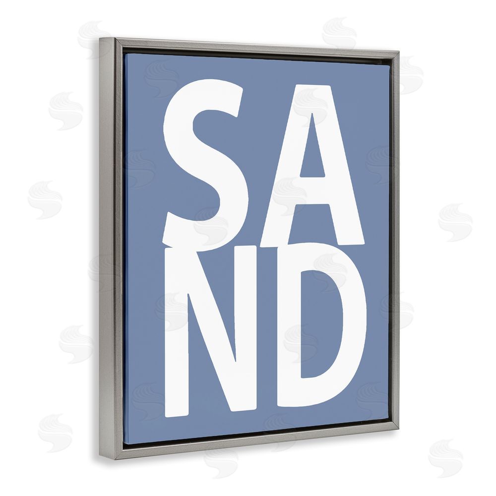 Jamie MacDowell Nautical Sand Phrase Grey Floating Frame Canvas Wall Art Print