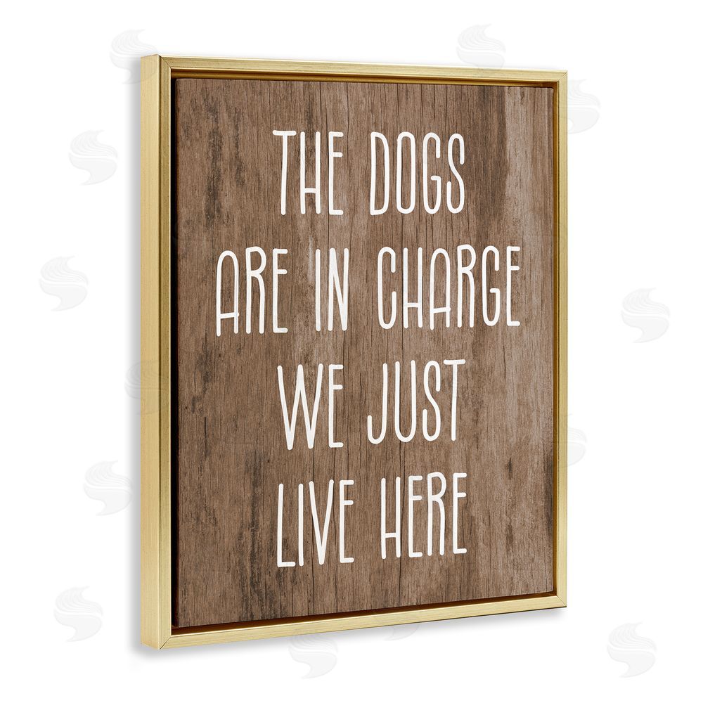 Stupell Studio Dogs In Charge Pet Phrase Gold Floating Frame Canvas Wall Art Print