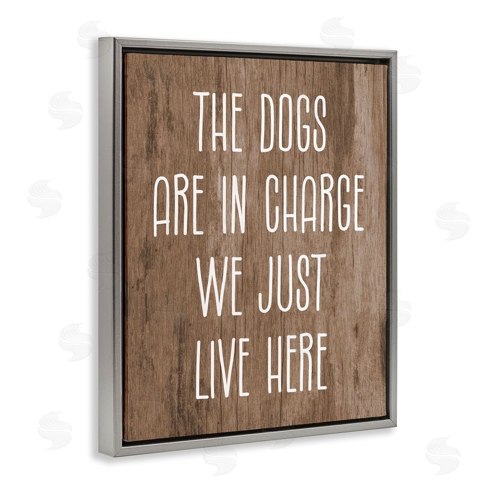Stupell Studio Dogs In Charge Pet Phrase Grey Floating Frame Canvas Wall Art Print