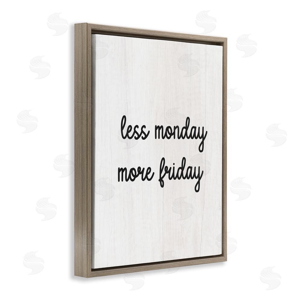 Stupell Studio Less Monday More Friday Brown Floating Frame Canvas Wall Art Print