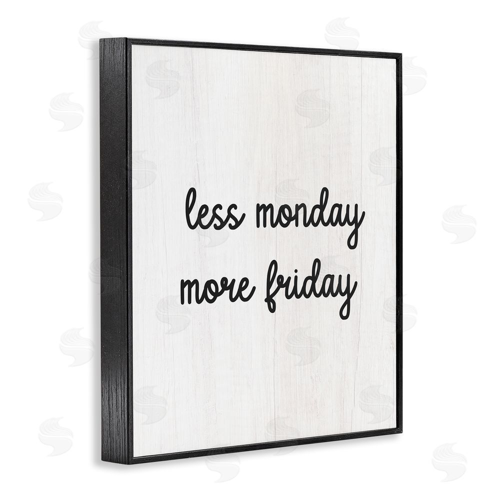 Stupell Studio Less Monday More Friday Black Framed Giclee Wall Art Print
