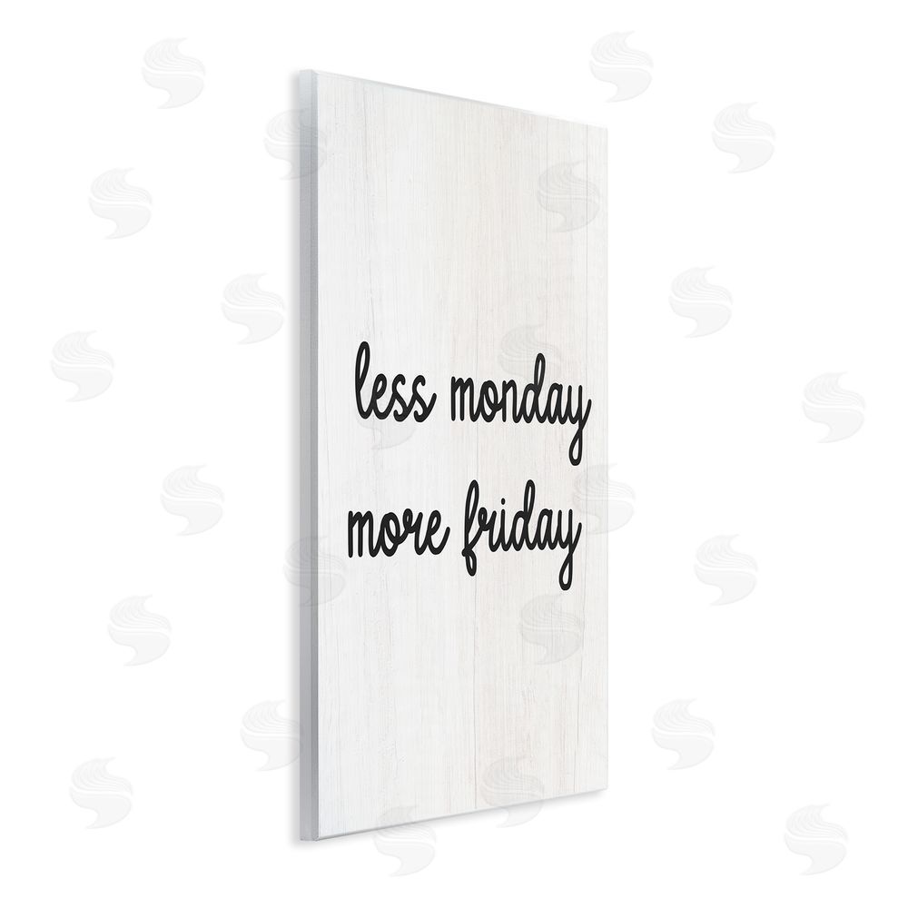 Stupell Studio Less Monday More Friday Wall Plaque Art Print