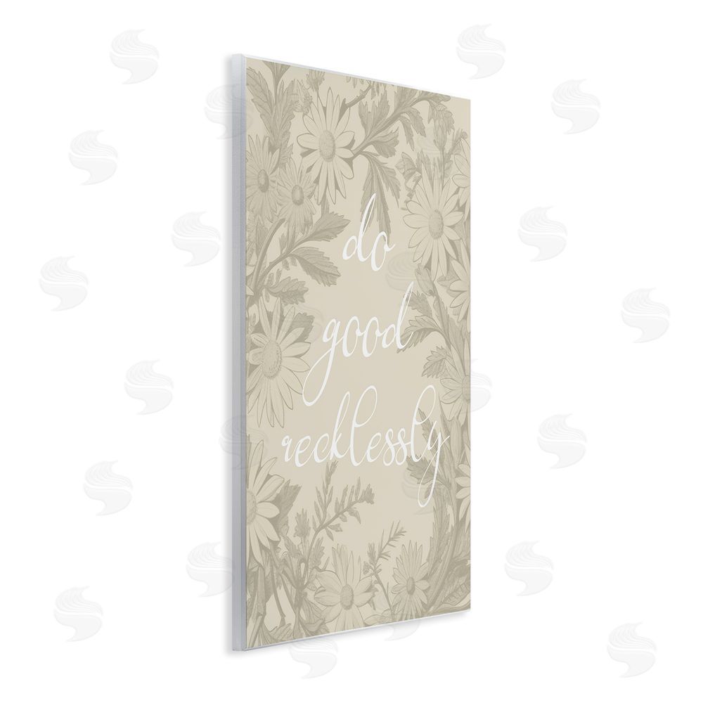Stupell Studio Floral Do Good Recklessly Wall Plaque Art Print