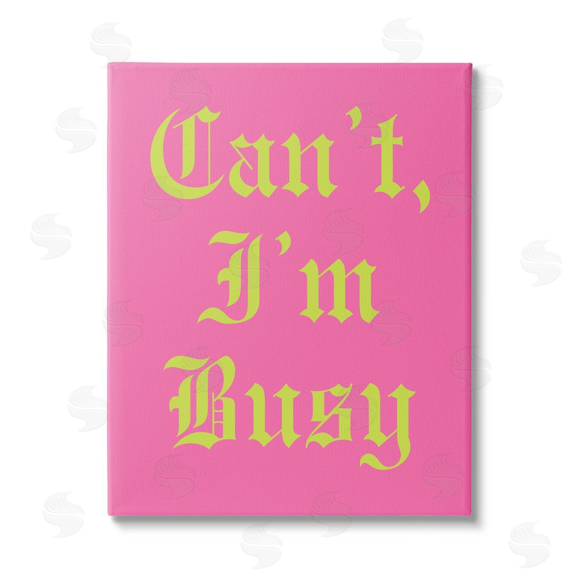 House of Lulu Can't I'm Busy Phrase Stretched Canvas Wall Art Print