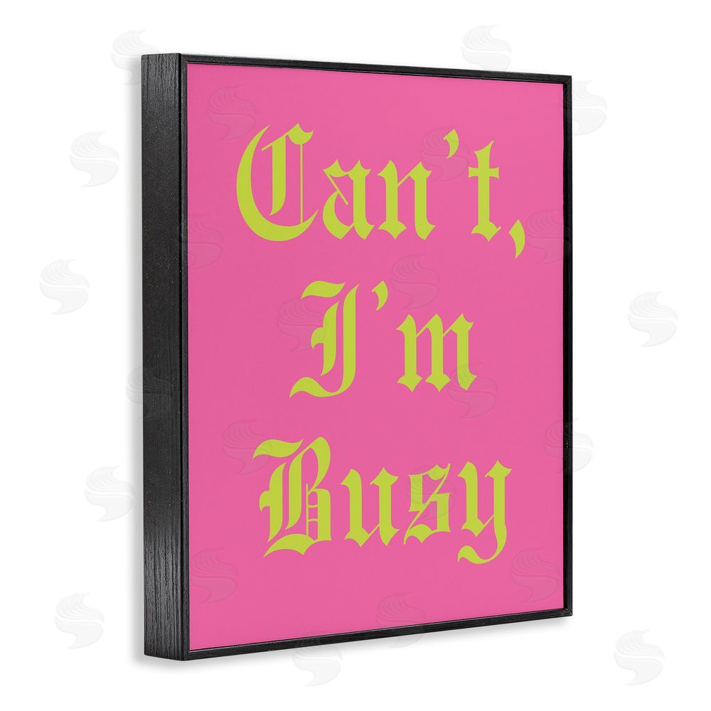 House of Lulu Can't I'm Busy Phrase Black Framed Giclee Wall Art Print