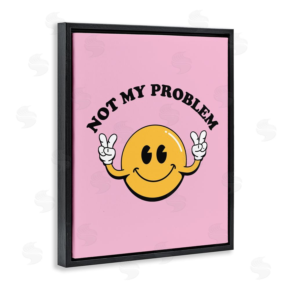 House of Lulu Not My Problem Retro Smiley Black Floating Frame Canvas Wall Art Print