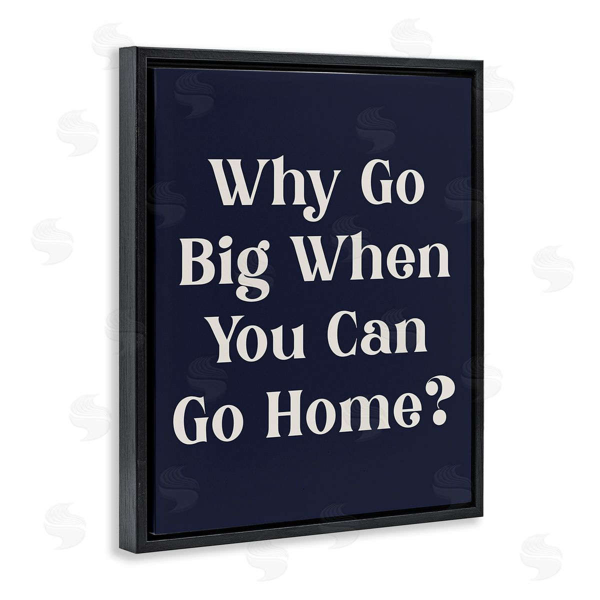 Stupell Studio Funny Why Go Big Black Floating Frame Canvas Wall Art Print