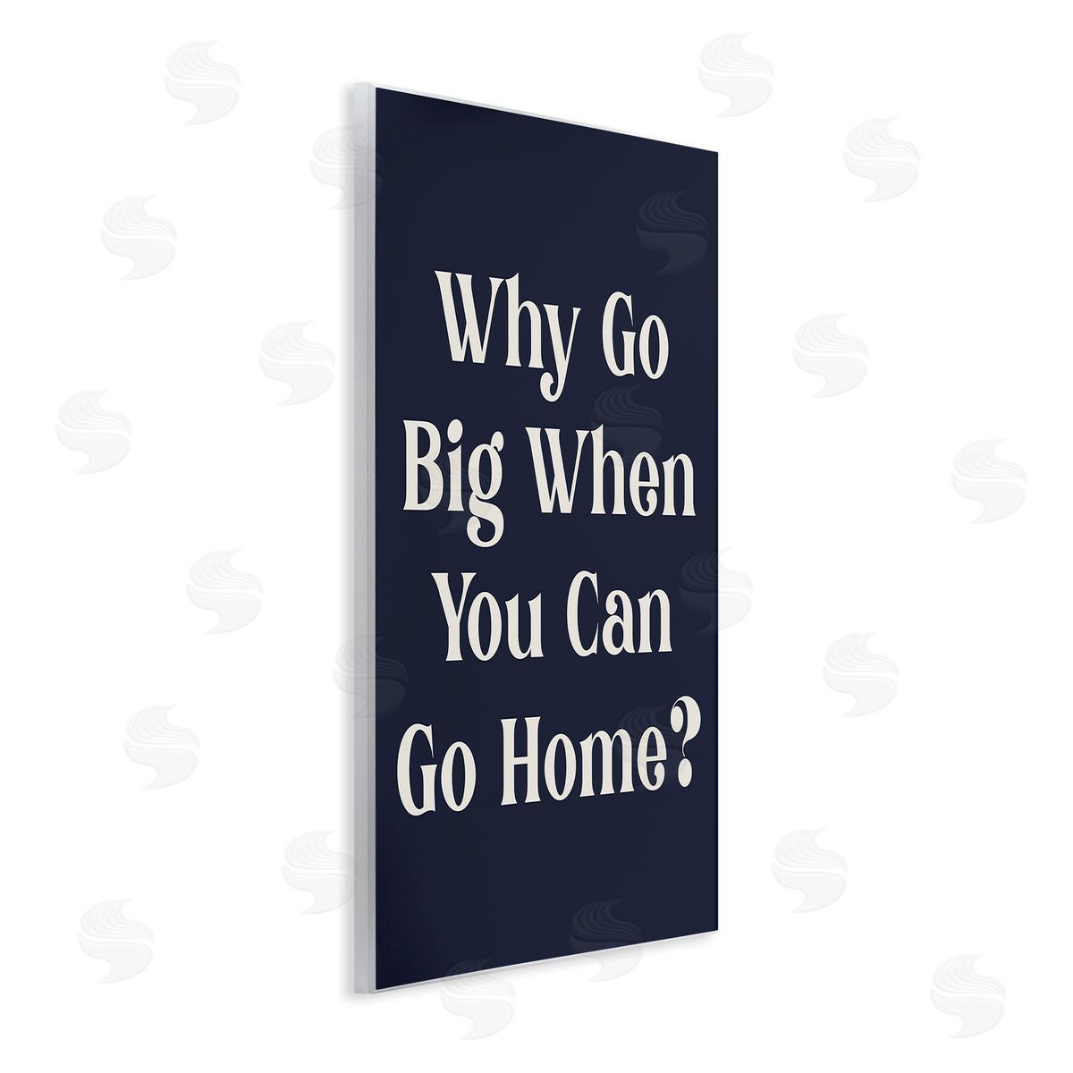 Stupell Studio Funny Why Go Big Wooden Wall Plaque Art Print