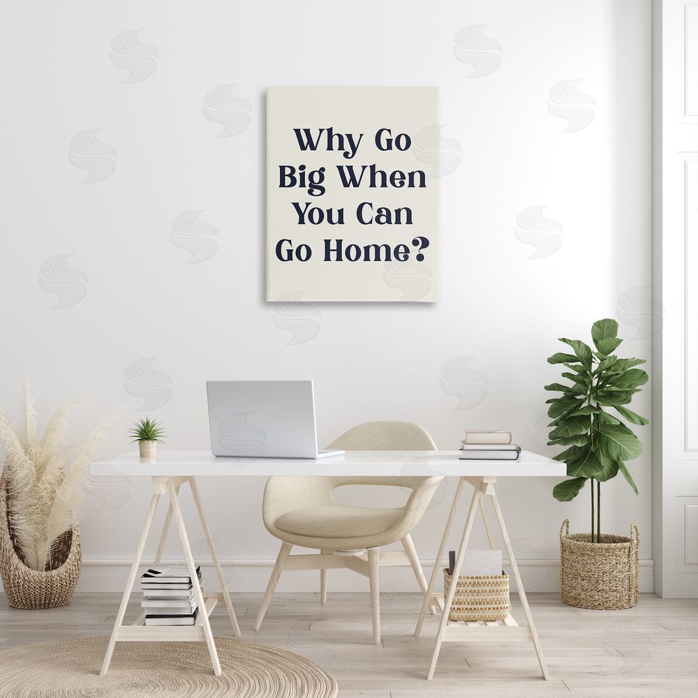 Stupell Studio Introverted Why Go Big Canvas Wall Art Print in Room