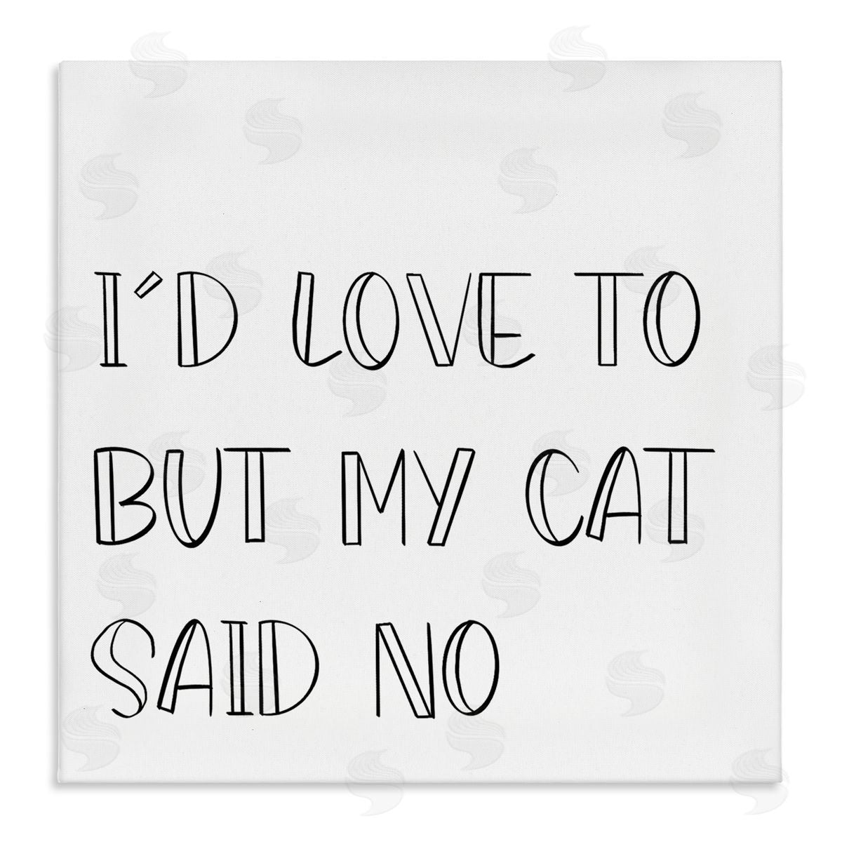 SD Graphics Studio My Cat Said No Canvas Wall Art Print