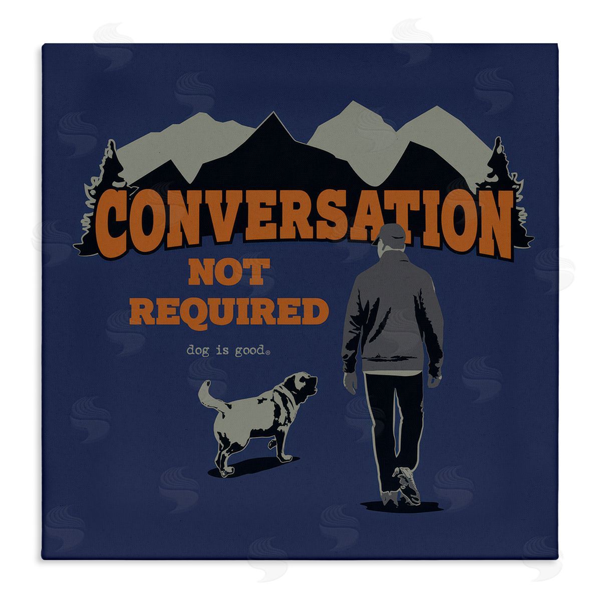 Dog Is Good Conversation Not Required Canvas Wall Art Print