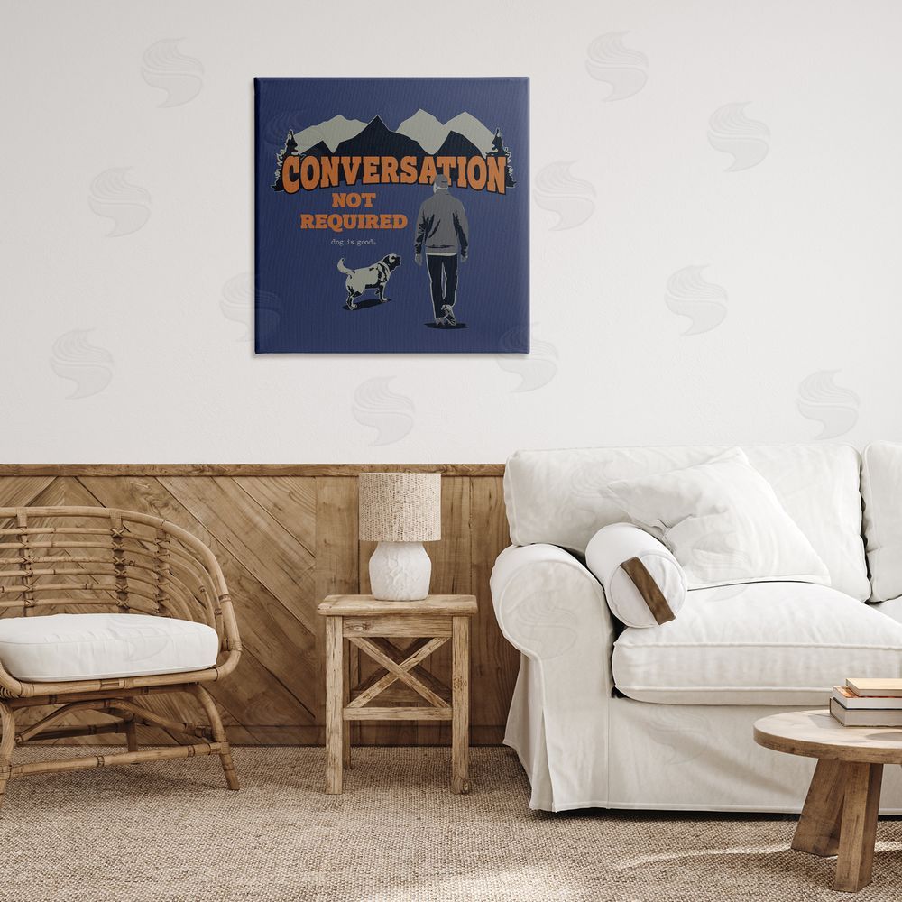 Dog Is Good Conversation Not Required Canvas Wall Art Print in Room