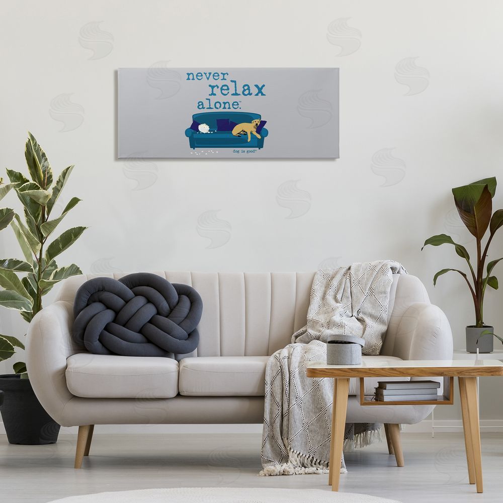 Dog Is Good Never Relax Alone Dog