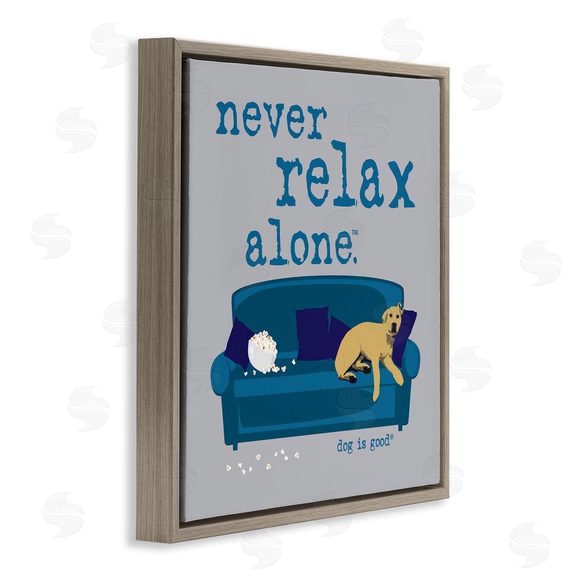 Dog Is Good Never Relax Alone Dog