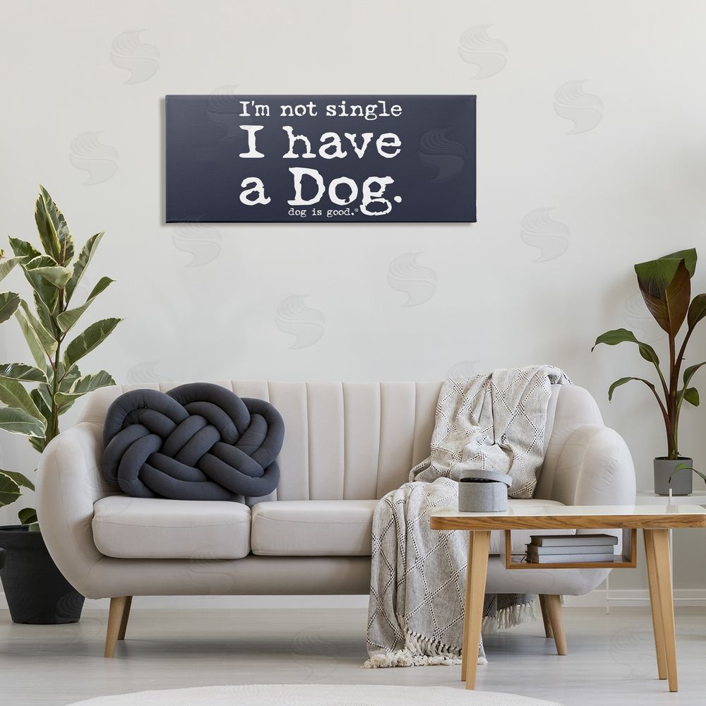 Dog Is Good Not Single Have a Dog