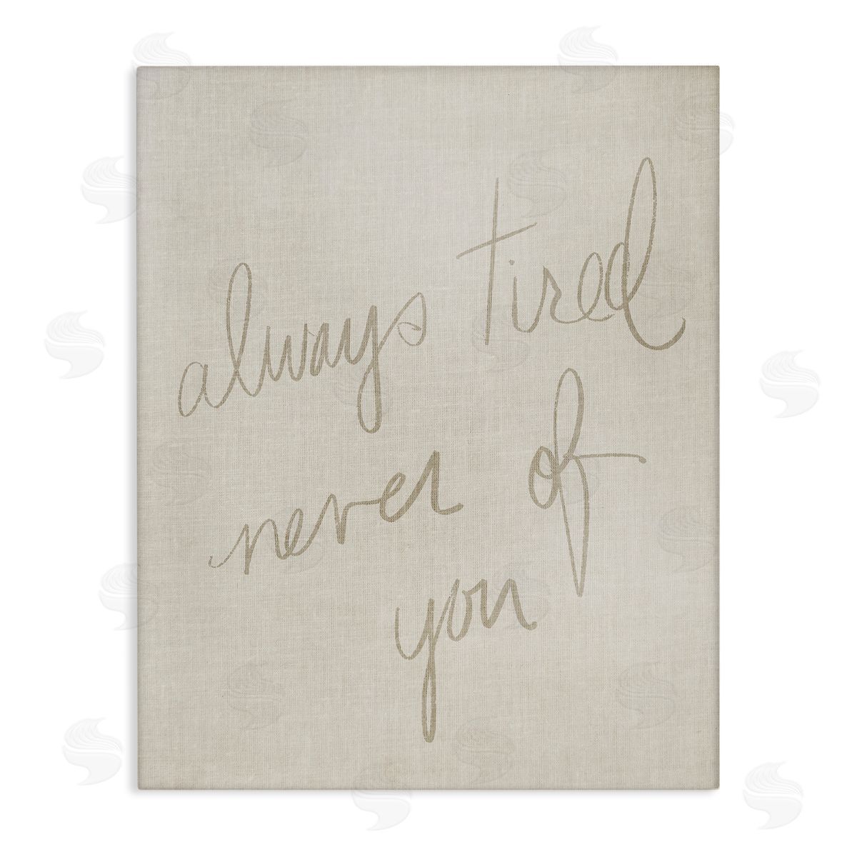 Stupell Studio Always Tired Never Of You Canvas Wall Art Print