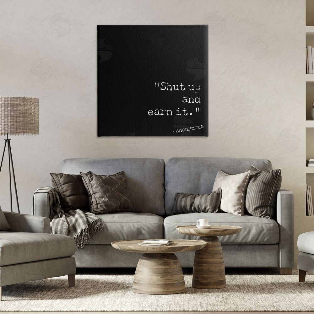 Graffitee Studios Shut Up And Earn It Canvas Wall Art Print in Room