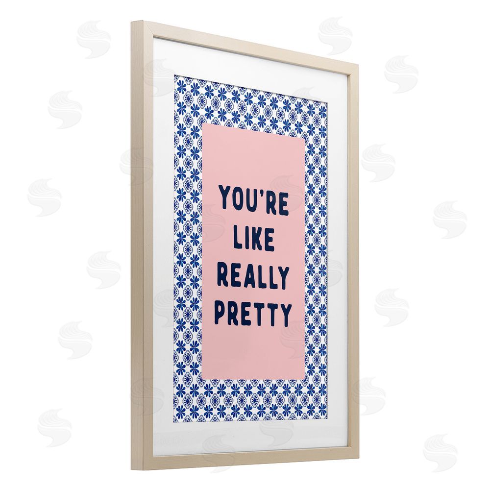 Lettered and Lined You're Like Really Pretty Birch Framed Print Under Glass Art