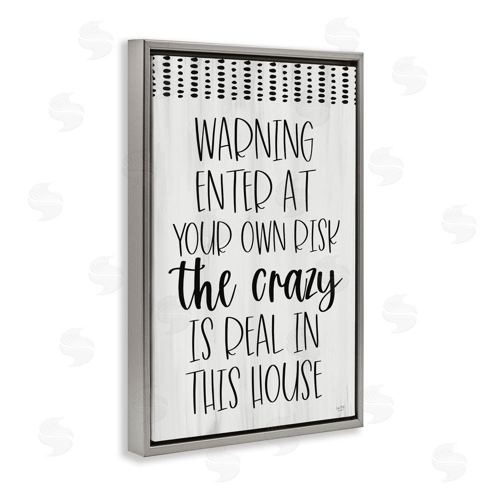 Lux + Me Designs Warning the Crazy is Real Gray Floating Frame Canvas Wall Art Print