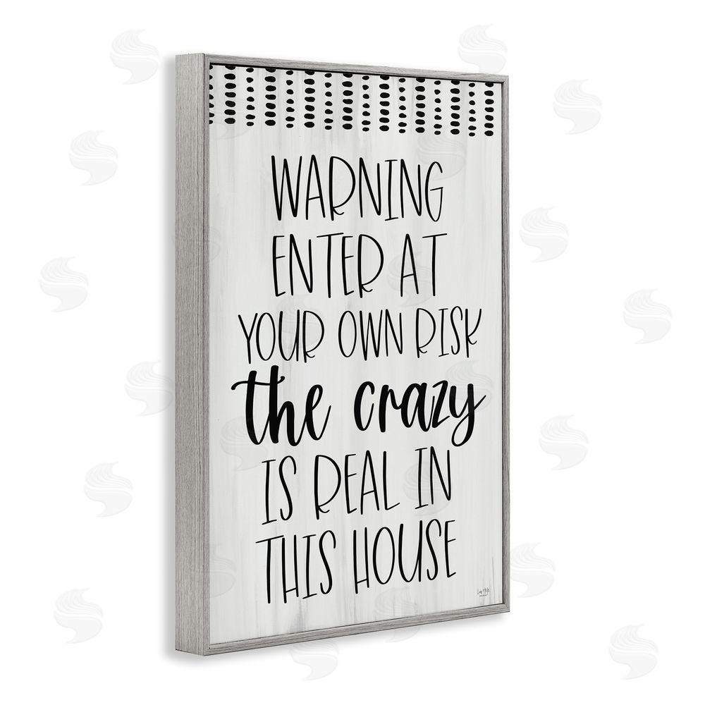 Lux + Me Designs Warning the Crazy is Real Gray Framed Giclee Wall Art Print