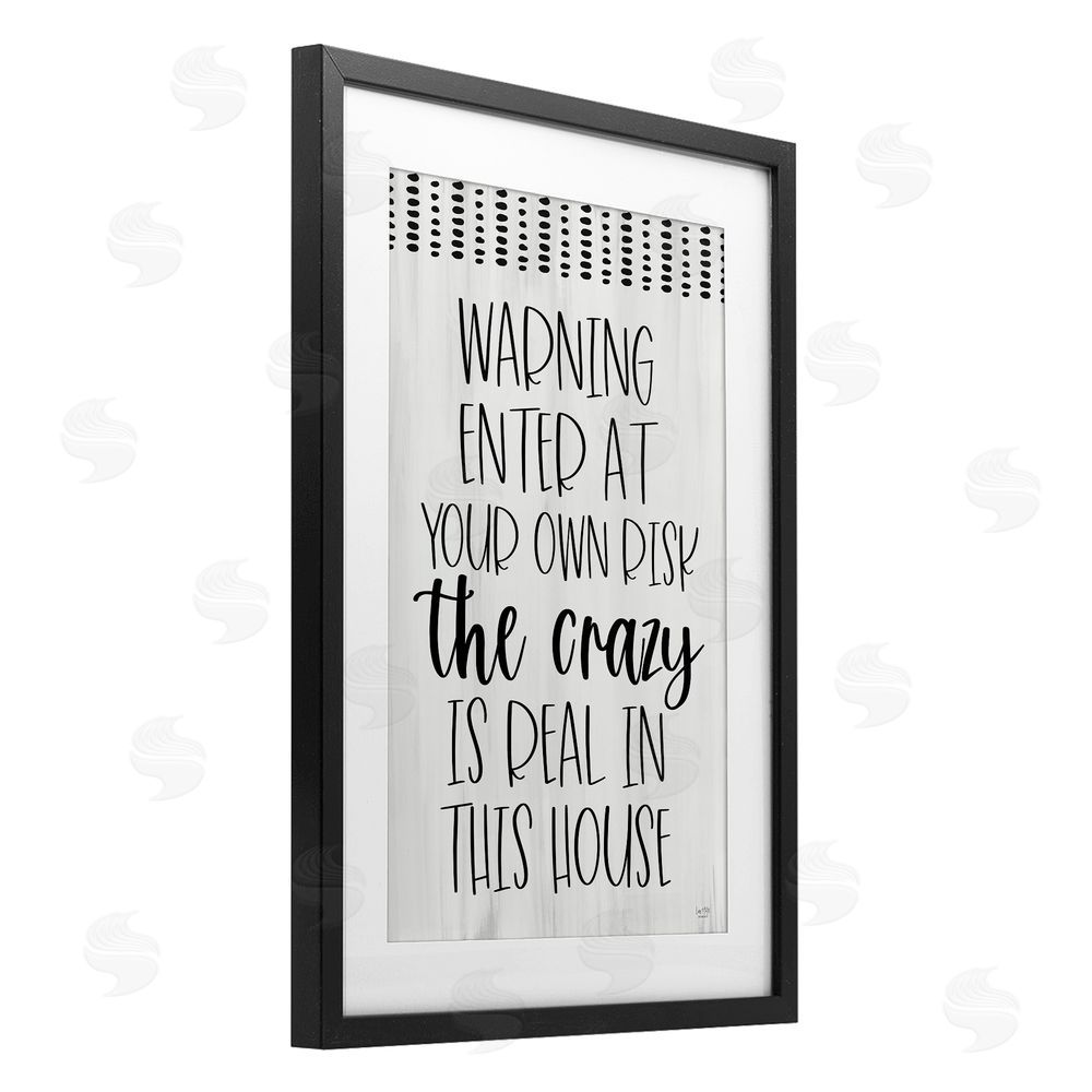 Lux + Me Designs Warning the Crazy is Real Black Framed Print Under Glass with White Mat Wall Art