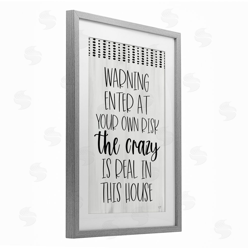 Lux + Me Designs Warning the Crazy is Real Gray Framed Print Under Glass with White Mat Wall Art