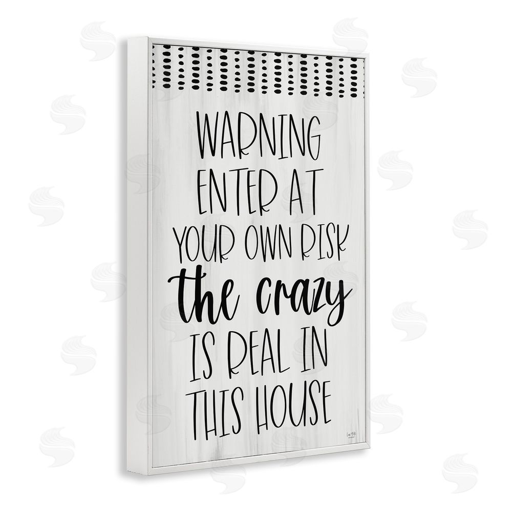 Lux + Me Designs Warning the Crazy is Real White Framed Giclee Wall Art Print