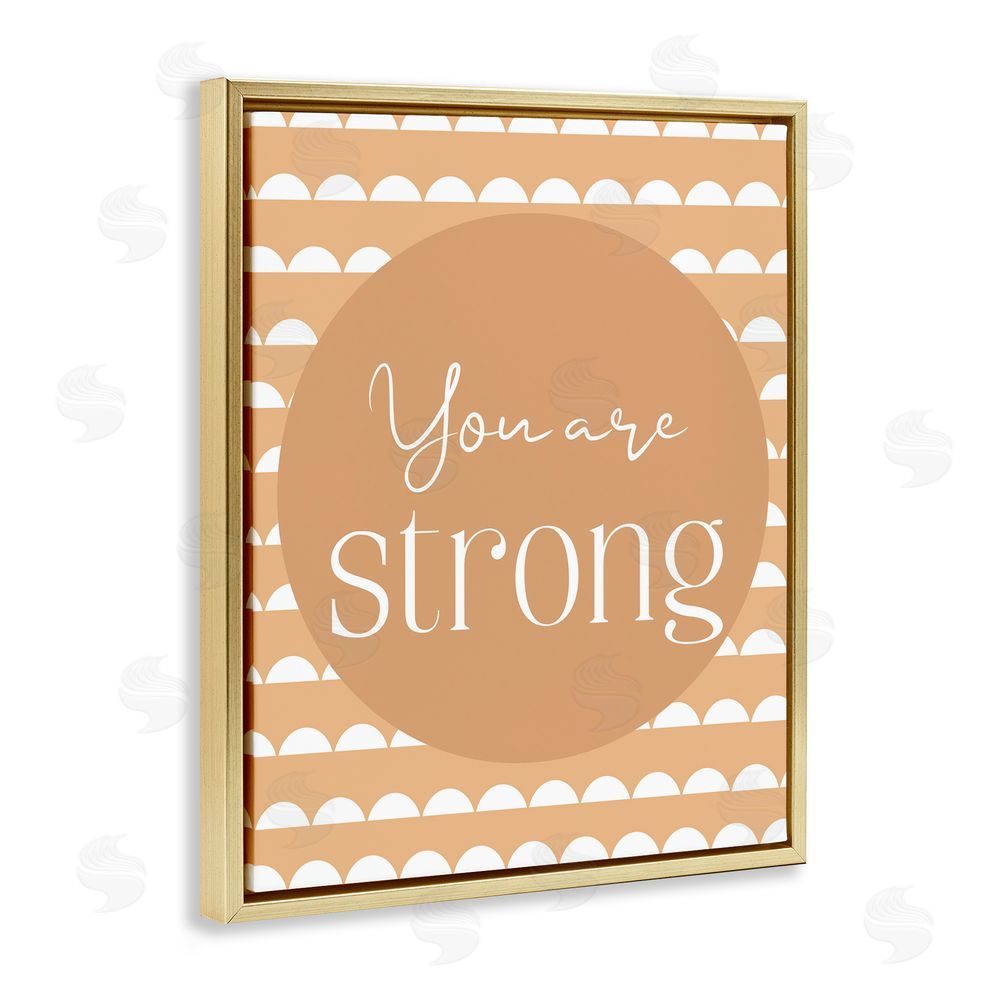 Christine Simpson Art You Are Strong Sentiment Gold Floating Frame Canvas Wall Art Print