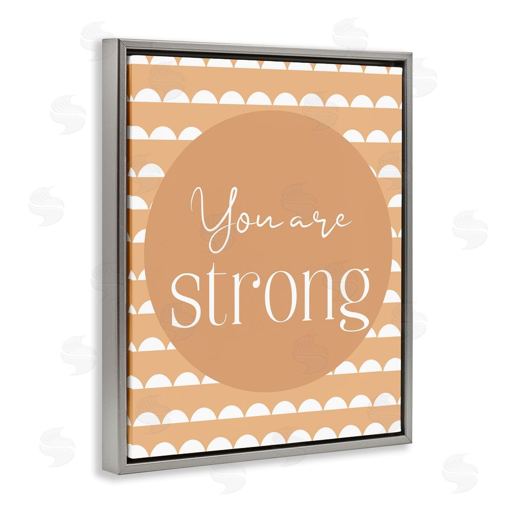 Christine Simpson Art You Are Strong Sentiment Gray Floating Frame Canvas Wall Art Print