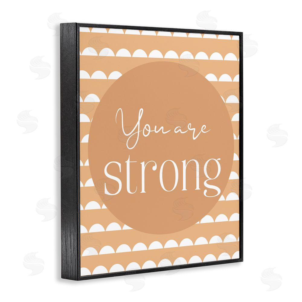 Christine Simpson Art You Are Strong Sentiment Black Framed Giclee Wall Art Print