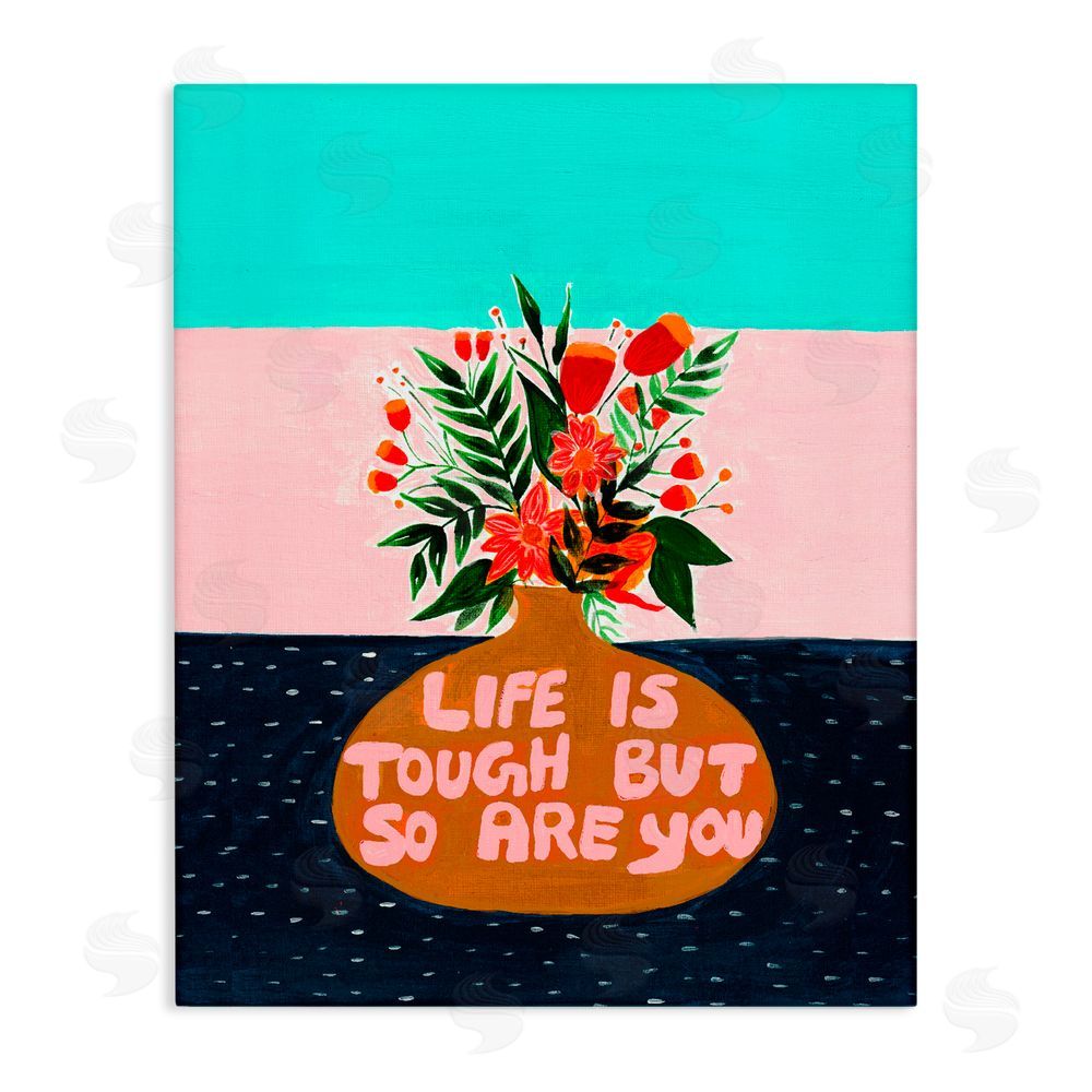 Nabeela Rumi Life Tough So Are You Stretched Canvas Wall Art Print