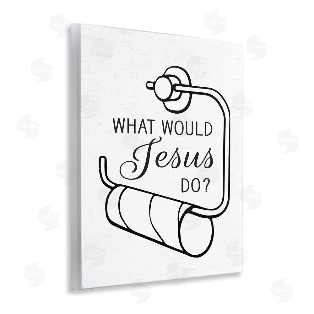 Lettered and Lined What Would Jesus Do Toilet Paper Wooden Wall Plaque Art Print