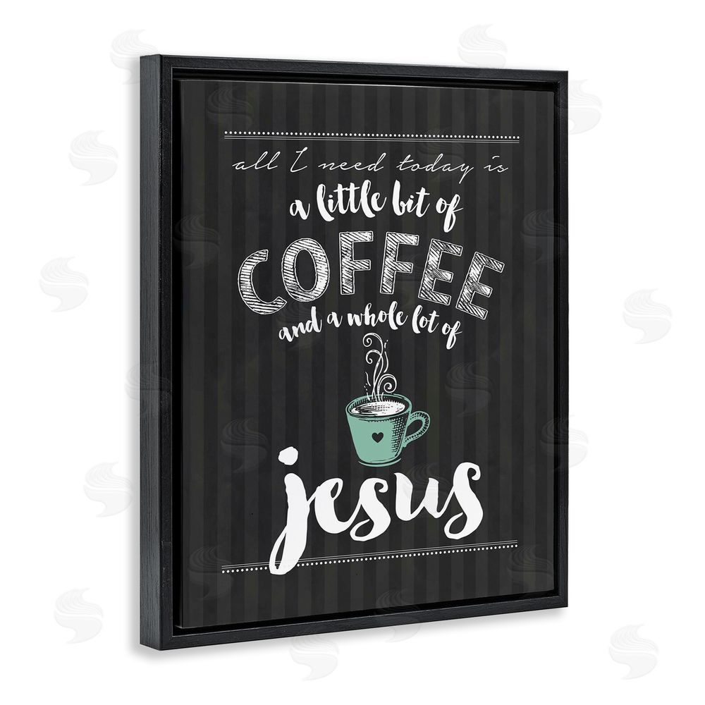 Lettered and Lined Little Coffee & Whole Lot Of Jesus Black Floating Frame Canvas Wall Art Print