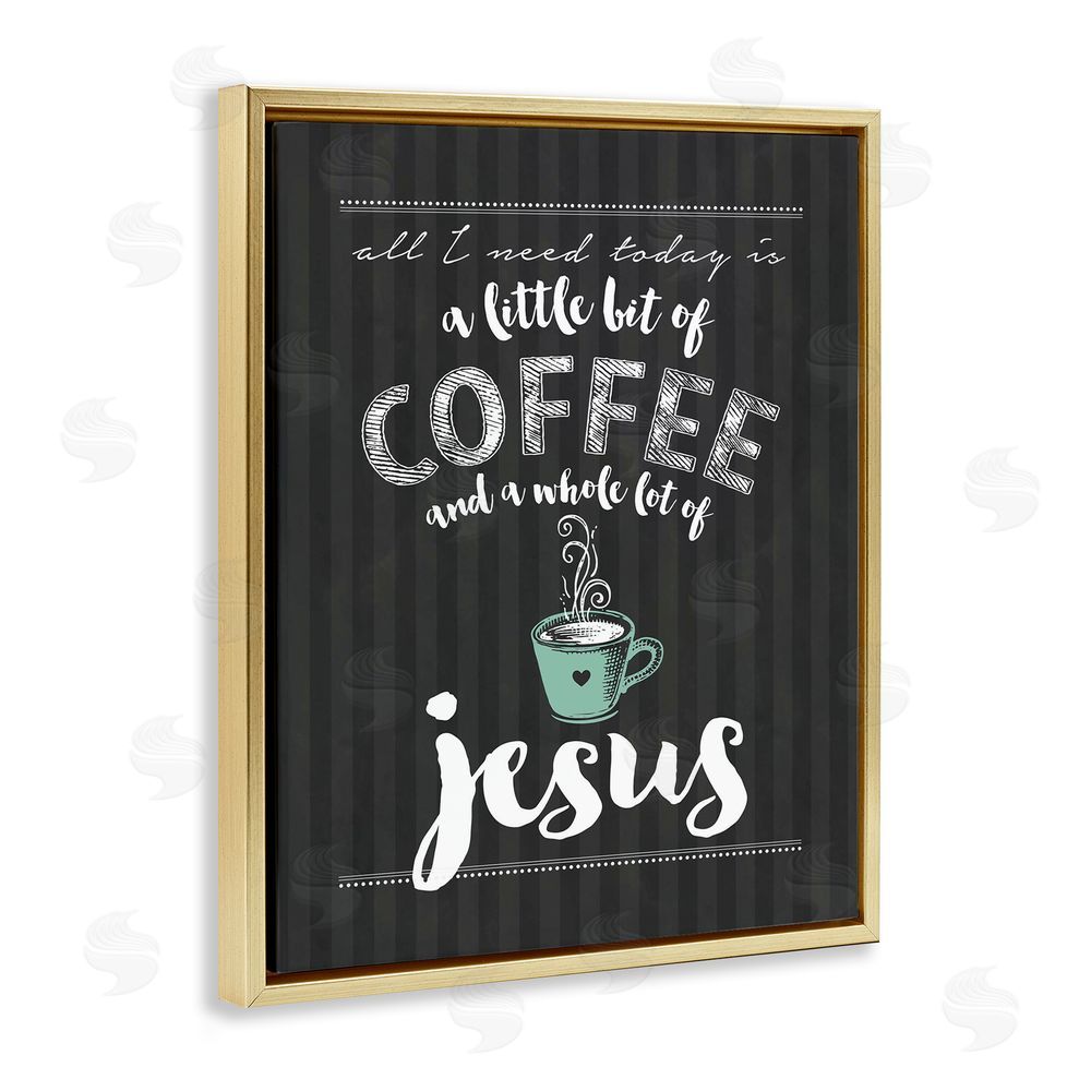 Lettered and Lined Little Coffee & Whole Lot Of Jesus Gold Floating Frame Canvas Wall Art Print