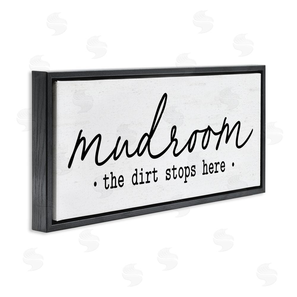 Lettered and Lined Mudroom Script Dirt Stops Here Black Floating Frame Canvas Wall Art Print
