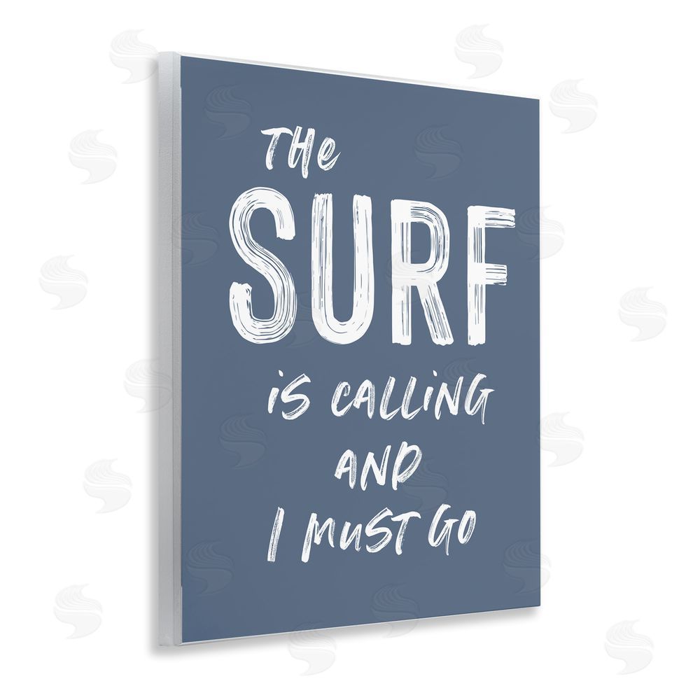 Lettered and Lined Surf Is Calling Must Go Wooden Wall Plaque Art Print