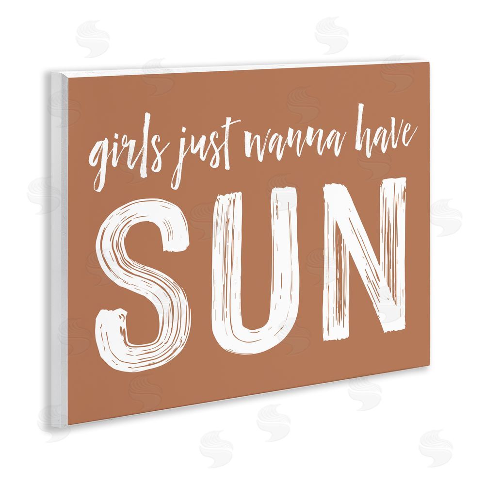 Lettered and Lined Girls Wanna Have Sun Brown Wooden Wall Plaque Art Print