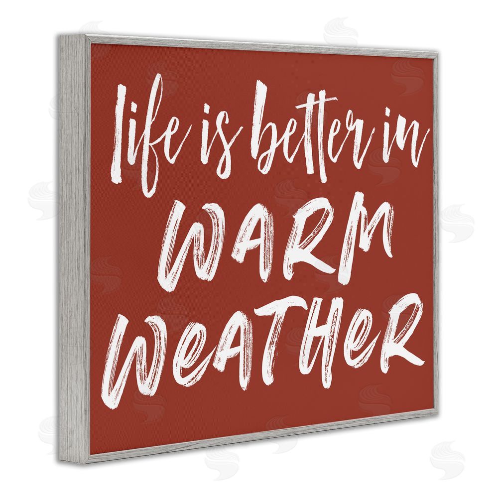 Lettered and Lined Life Is Better In Warm Weather Gray Framed Giclee Print Wall Art