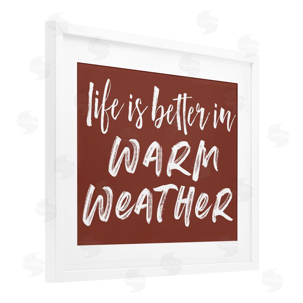 Lettered and Lined Life Is Better In Warm Weather White Framed Print Under Glass Wall Art