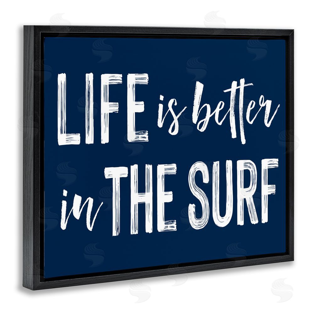 Lettered and Lined Life Better In Surf Black Floating Frame Canvas Wall Art Print
